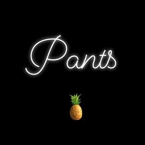 Pants most likely will have stretch